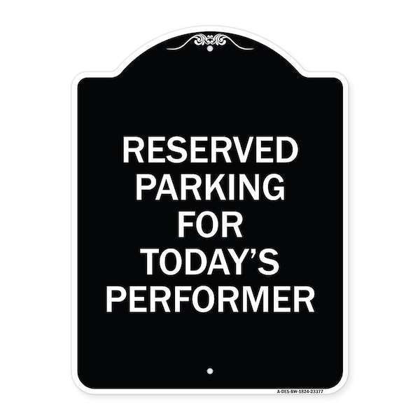 Signmission Parking Reserved for Todays Performer Heavy-Gauge Aluminum Sign, 24" x 18", BW-1824-23377 A-DES-BW-1824-23377 - main